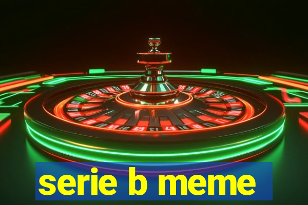 serie b meme